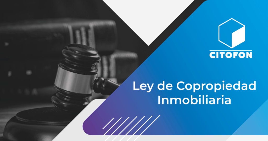La Ley de Copropiedad Inmobiliaria