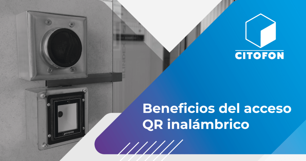 Beneficios del acceso QR inalámbrico: seguridad y eficiencia para tu edificio