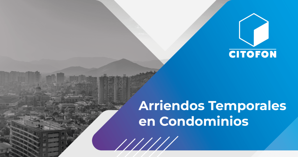 Arriendos Temporales en Condominios: ¿Qué Debes Saber?